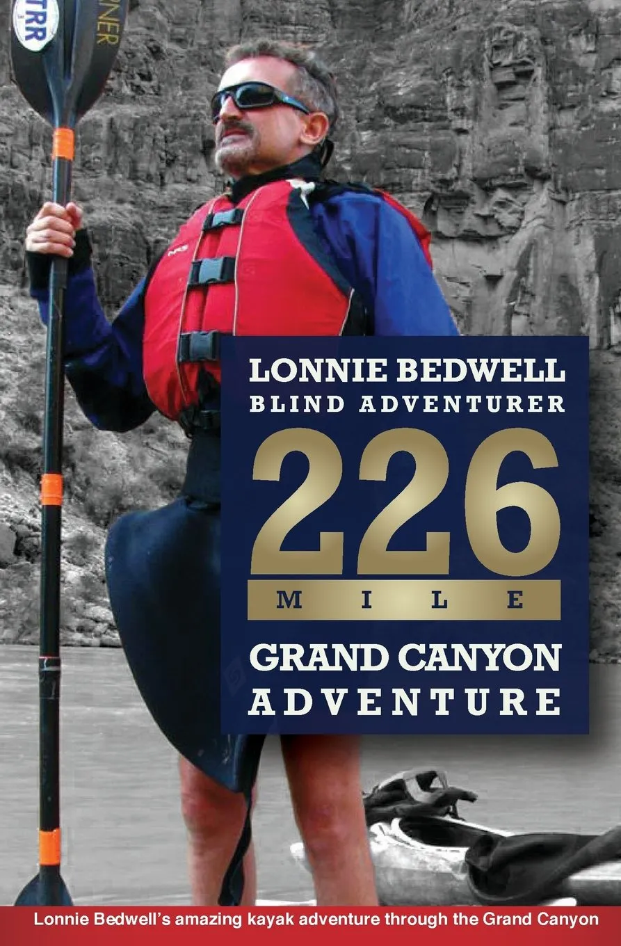 226: How I Became the First Blind Person to Kayak the Grand Canyon Paperback  July 13, 2015