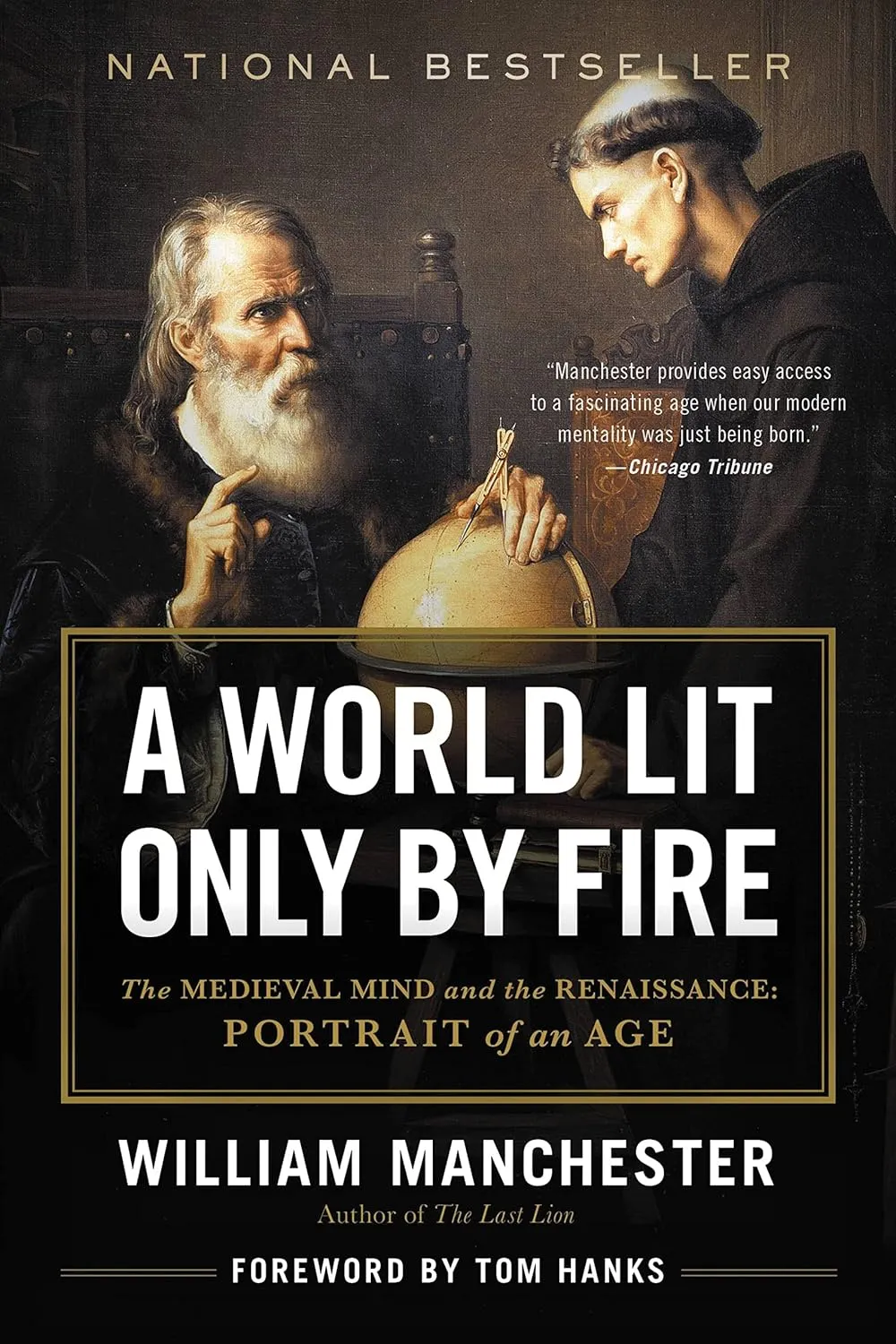 A World Lit Only by Fire: The Medieval Mind and the Renaissance: Portrait of an Age Paperback  June 1, 1993