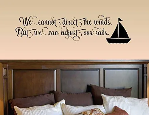 We Cannot Direct The Winds but we can Adjust Our Sails Vinyl Wall Art Decal Sticker